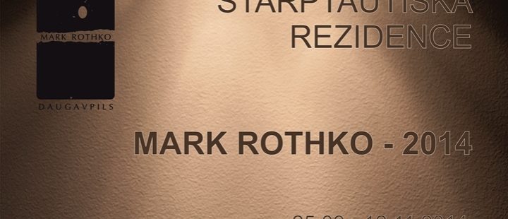 STARPTAUTISKĀ REZIDENCE „MARK ROTHKO 2014”