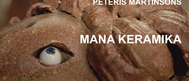 Pēteris Martinsons “MANA KERAMIKA”