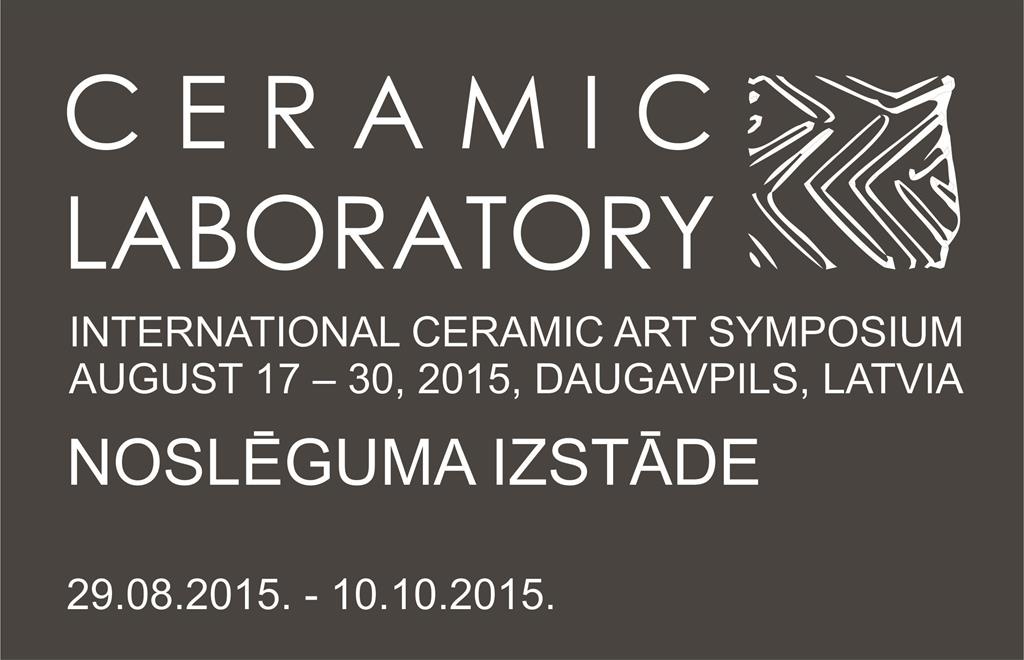 Starptautiskā keramikas mākslas simpozija  CERAMIC LABORATORY  noslēguma izstāde
