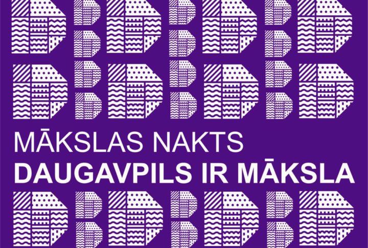 2. MĀKSLAS NAKTS – DAUGAVPILS IR MĀKSLA