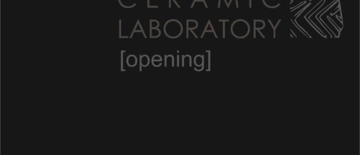 CERAMIC LABORATORY [opening]