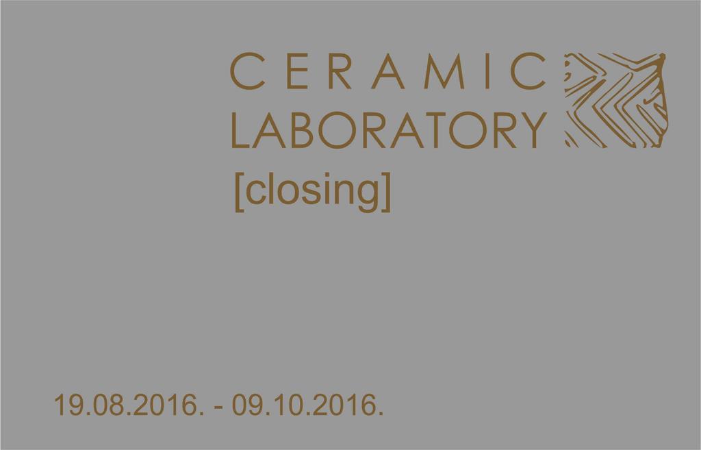 CERAMIC LABORATORY [closing]