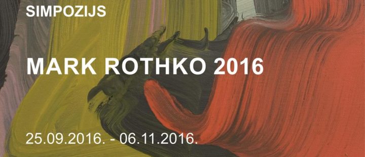 STARPTAUTISKAIS SIMPOZIJS. MARK ROTHKO 2016