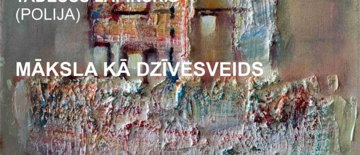 TADEUŠS LAPINSKIS ” MĀKSLAS KĀ DZĪVESVEIDS “