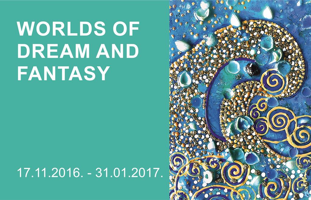 Worlds of Dream and Fantasy An International Group Exhibition