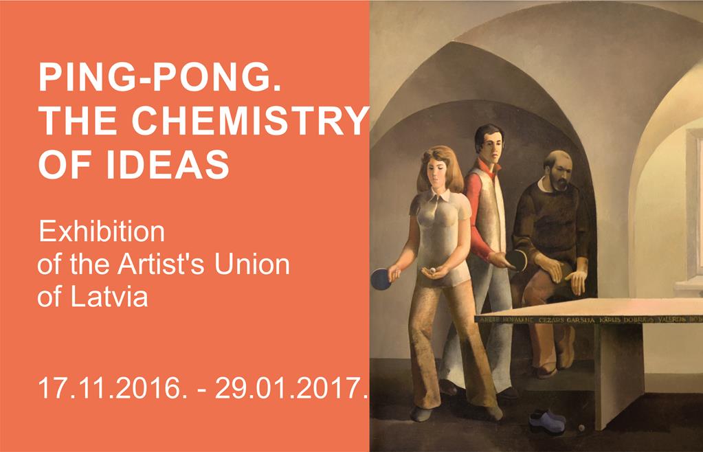 “ PING PONG. CHEMISTRY OF IDEAS ” Exhibition of the Latvian Artists’ Union Museum