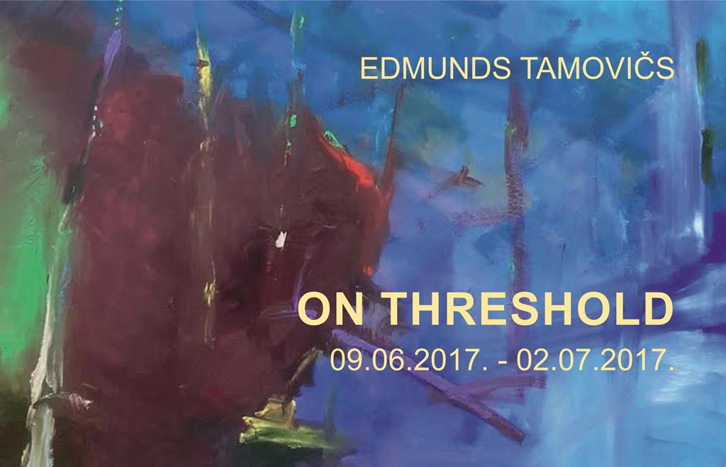 Edmunds Tamovičs ON THRESHOLD