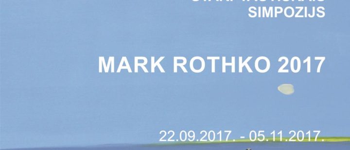 STARPTAUTISKAIS SIMPOZIJS MARK ROTHKO 2017