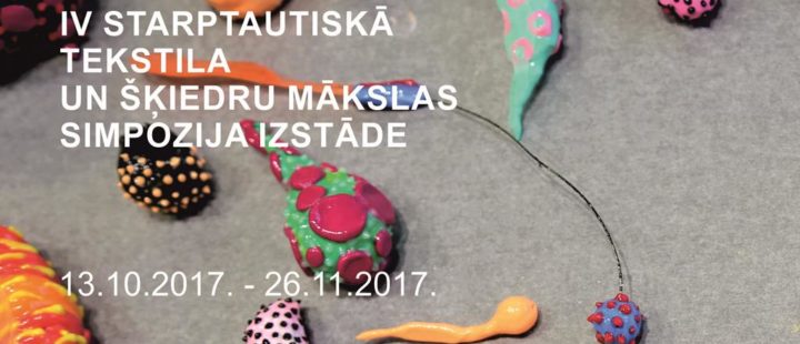 IV STARPTAUTISKĀ TEKSTILA UN ŠĶIEDRU MĀKSLAS SIMPOZIJA IZSTĀDE