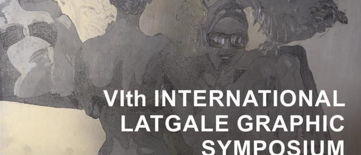 VI th international Latgale Graphic Symposium