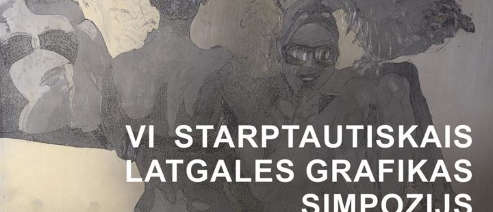 VI Starptautiskais Latgales grafikas simpozijs