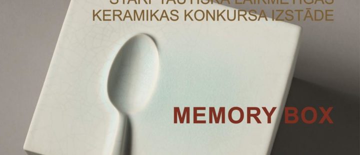 MEMORY BOX STARPTAUTUSKĀ LAIKEMTĪGĀS KERAMIKAS KONKURSA IZSTĀDE