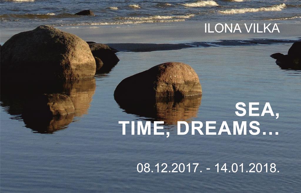 Ilona Vilka Sea, time, dreams…