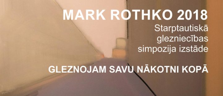 Starptautiskais glezniecības simpozijs  Mark Rothko 2018