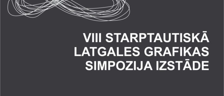 8. STARPTAUTISKAIS LATGALES GRAFIKAS SIMPOZIJS