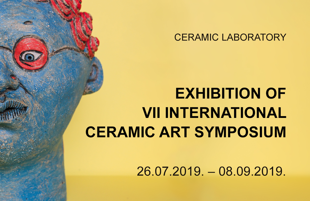FINAL EXHIBITION OF THE 7TH INTERNATIONAL CERAMIC ART SYMPOSIUM