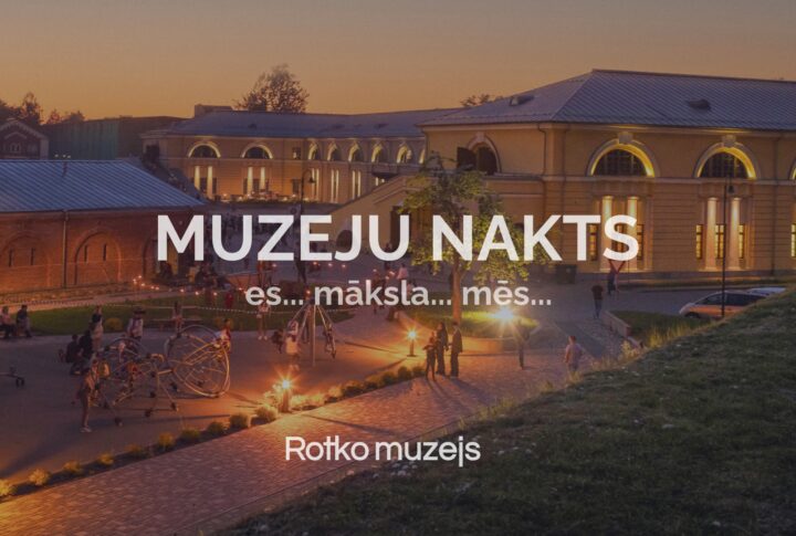 Muzeju nakts Rotko muzejā – izstādes, darbnīcas un oskarotā “Straume”